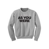 As You Were Sweatshirt