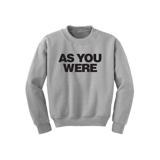 As You Were Sweatshirt