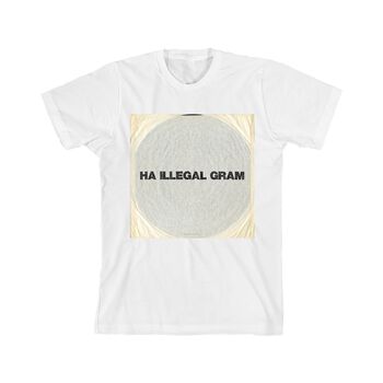 Ha Illegal Gram T-Shirt