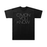 C'MON YOU KNOW T-Shirt Black