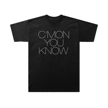 C'MON YOU KNOW T-Shirt Black